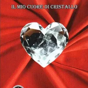Il mio cuore di cristallo Reso Gratuito