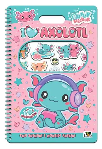 I love axolotl. Puffy sticker. I love scrapbooks. Ediz. a colori. Ediz. a spirale. Con Adesivi Ultime Pezzi