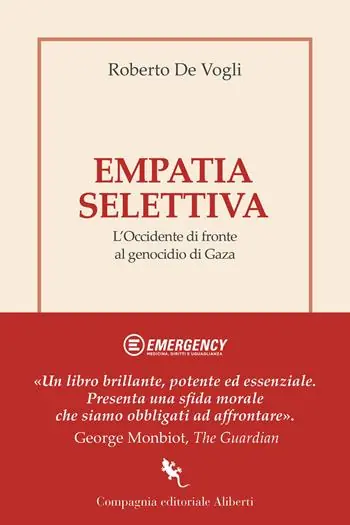 Empatia selettiva. L‘Occidente di fronte al genocidio di Gaza Nuovo Arrivo