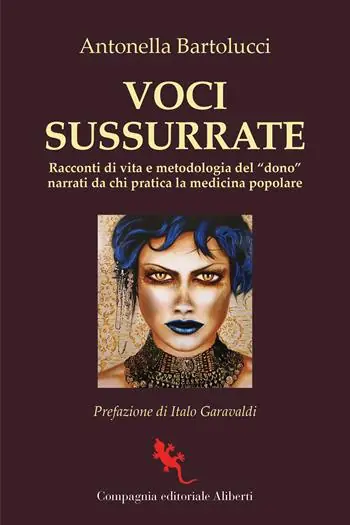 Voci sussurrate. Racconti di vita e metodologia del dono narrati da chi pratica la medicina popolare Saldi