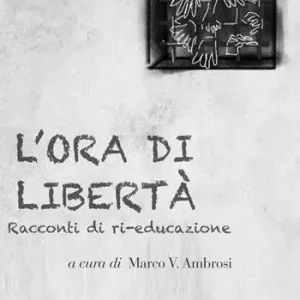L‘ora di libertà. Racconti di ri-educazione Nuova Collezione