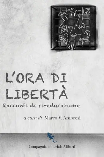 L‘ora di libertà. Racconti di ri-educazione Nuova Collezione