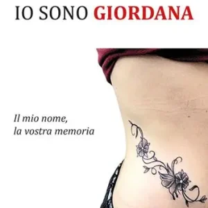 Io sono Giordana. Il mio nome, la vostra memoria Offerta Lampo