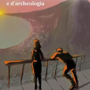 Storia d‘amore e d‘archeologia Soddisfatti O Rimborsati