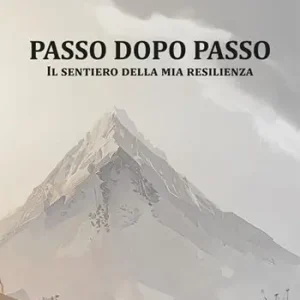 Vendita Finale Passo dopo passo. Il sentiero della mia resilienza
