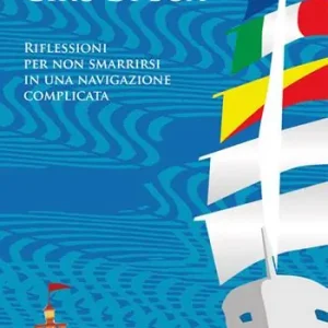 Giro di boa. Riflessioni per non smarrirsi in una navigazione complicata Compra Online