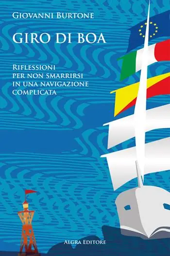 Giro di boa. Riflessioni per non smarrirsi in una navigazione complicata Compra Online