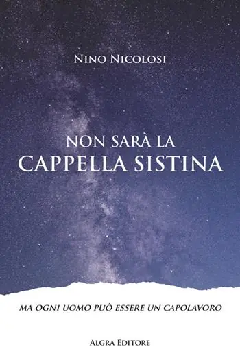 Non sarà la Cappella Sistina. Ma ogni uomo può essere un capolavoro Prezzo Ridotto