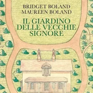 Il giardino delle vecchie signore. Con il testo «Le magie del giardiniere» Offerta Speciale