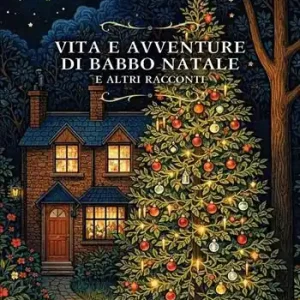 Vita e avventure di Babbo Natale. E altri racconti Esclusivo
