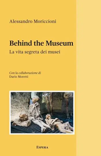 Behind the museum. La vita segreta dei musei Spedito Oggi