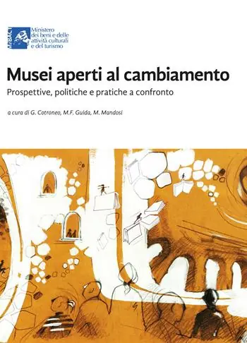Musei aperti al cambiamento. Prospettive, politiche e pratiche a confronto Quantità Limitata