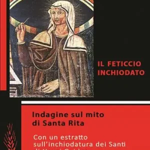 Il feticcio inchiodato. Indagine sul mito di Santa Rita. Con un estratto sull‘inchiodatura dei santi di Henri Gaidoz Subito Disponibile