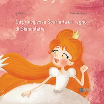Prezzo Conveniente La principessa Scarlatta e il regno di Biancolatte