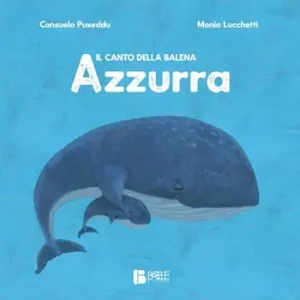 Economico Il canto della balena azzurra. Ediz. a colori