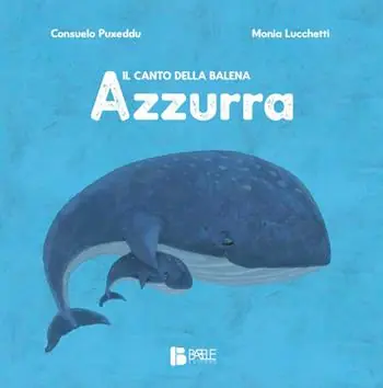 Economico Il canto della balena azzurra. Ediz. a colori