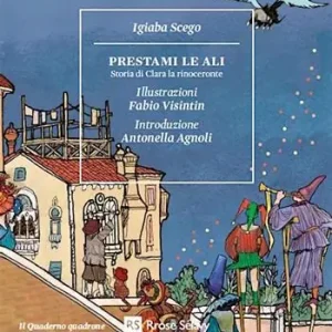Nuovo Arrivo Prestami le ali. Storia di Clara la rinoceronte