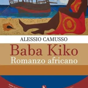 Baba Kiko. Romanzo africano Offerta Lampo