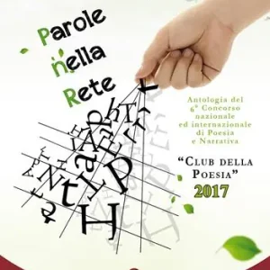 Parole nella rete. Antologia del 6° concorso nazionale ed internazionale di poesia e narrativa Ordina Subito