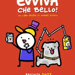Evviva che bello! Un libro grosso di fumetti piccoli. Raccolta 2022 Acquista Ora