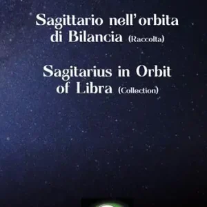 Sagittario nell‘orbita di bilancia. Ediz. italiana e inglese Offerta Limitata