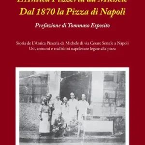L‘Antica Pizzeria da Michele. Dal 1870 la pizza di Napoli Reso Gratuito