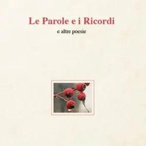 Prezzo Basso Le parole e i ricordi e altre poesie