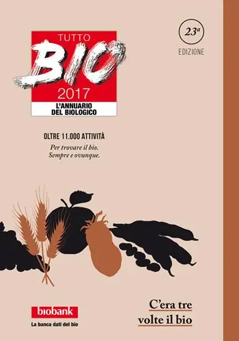 Tutto bio 2017. Annuario del biologico Occasione Imperdibile