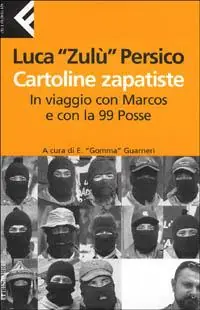 Cartoline zapatiste. In viaggio con Marcos e con la 99 Posse Direttamente Dal Produttore