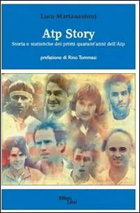 Offerta Lampo Atp Story. Storia e statistiche dei primi quarant‘anni dell‘Atp