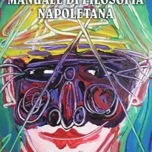 Manuale di filosofia napoletana. 100 racconti partenopei Ultimissimo Modello