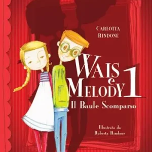Il baule scomparso. Wais e Melody. Vol. 1 Promozione Esclusiva