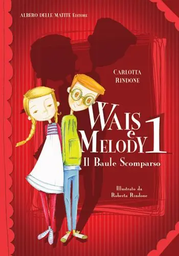 Il baule scomparso. Wais e Melody. Vol. 1 Promozione Esclusiva