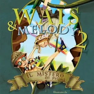 Pagamento Sicuro Il mistero del prisma. Wais e Melody. Vol. 2