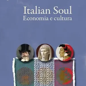 Italian soul. Economia e cultura Reso Gratuito