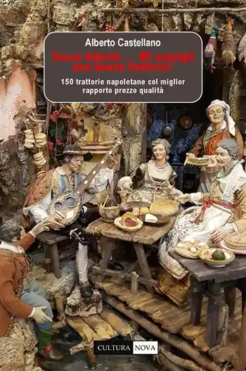 Offerta Limitata Scusa Alberto... Mi consigli una buona trattoria? 150 trattorie napoletane col miglior rapporto prezzo qualità