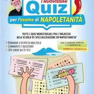 I nuovissimi quiz per l’esame di napoletanità. Tutti i quiz ministeriali per l’ingresso alla scuola di specializzazione in napoletanità. Ediz. illustrata Prezzo Basso