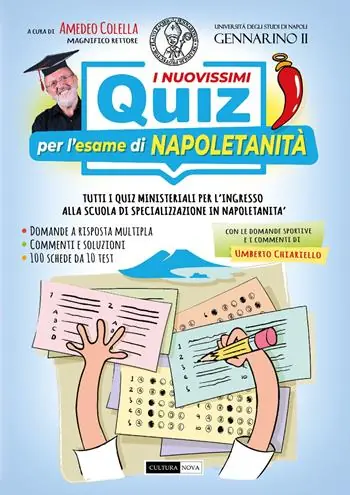 I nuovissimi quiz per l’esame di napoletanità. Tutti i quiz ministeriali per l’ingresso alla scuola di specializzazione in napoletanità. Ediz. illustrata Prezzo Basso