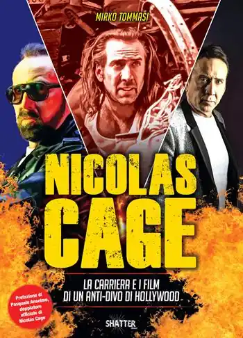 Nicolas Cage. La carriera e i film di un anti-divo di Hollywood Nuova Collezione