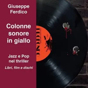 Spedito Oggi Colonne sonore in giallo. Jazz e pop nel thriller