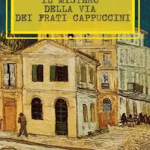 Prezzo Basso Il mistero della via dei Frati Cappuccini