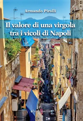 Spedito Oggi Il valore di una virgola tra i vicoli di Napoli