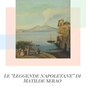 Must-Have Le «Leggende napoletane» di Matilde Serao. Lingua, testualità e stile