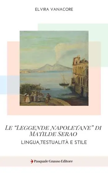 Must-Have Le «Leggende napoletane» di Matilde Serao. Lingua, testualità e stile