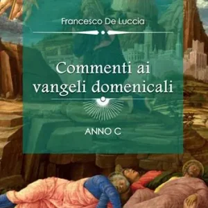 Non Perdere Commenti ai vangeli domenicali. Anno C