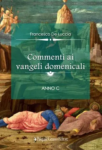 Non Perdere Commenti ai vangeli domenicali. Anno C