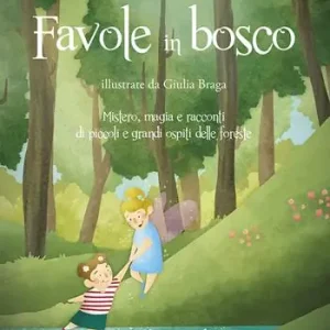 Compra Oggi Stesso Favole in bosco. Mistero, magia e racconti di piccoli e grandi ospiti delle foreste.. Ediz. a colori