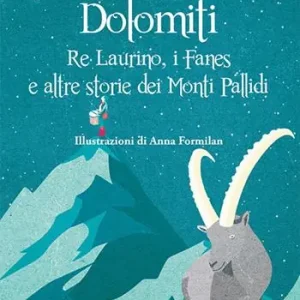 Prezzo Basso Dolomiti. Re Laurino Fanes e altre storie dei Monti Pallidi