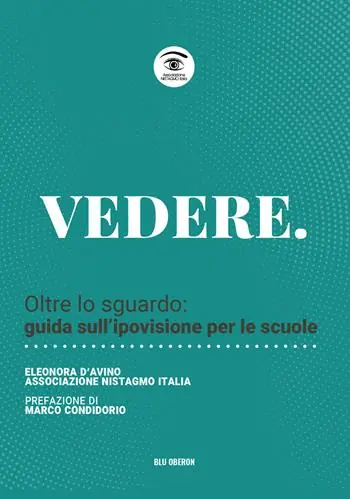 Acquista Ora Vedere. Oltre lo sguardo guida sull‘ipovisione per le scuole