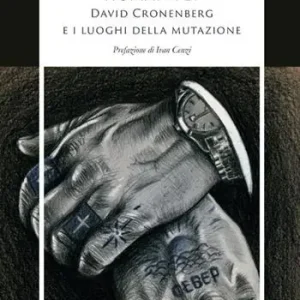 Human fly. David Cronenberg e i luoghi della mutazione Miglior Prezzo